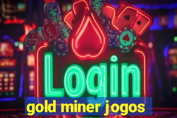 gold miner jogos